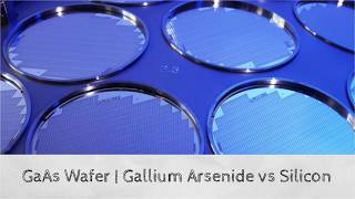 GaAs Wafer  Gallium Arsenide vs Silicon [upl. by Pardoes525]