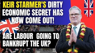 Keir Starmers Shocking Economic Secret Exposed Is Labour About to Bankrupt the UK [upl. by Carita]