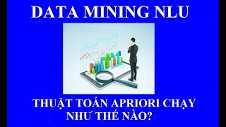 Data Mining 01  Thuật Toán Apriori Chạy Như Thế Nào [upl. by Ahsi]