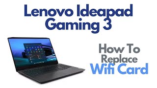 Lenovo Ideapad Gaming 3 Laptop  Replace Upgrade Wifi Card [upl. by Danyette]