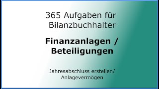 365 Aufgaben für Bilanzbuchhalter 010111  Jahresabschluss erstellen  Finanzanlagen  Beteiligung [upl. by Clark]