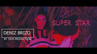 DENIZ BRIZO  SUPER STAR [upl. by Nellir306]