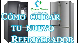 Primeros cuidados para tu refrigerador Tips [upl. by Bethel253]