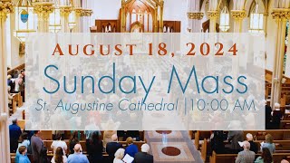 Sunday Mass from St Augustine Cathedral  August 18 2024  1000 am [upl. by Gnehp]