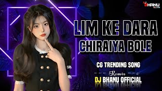 Lim Ke Dara Le Chiraiya Bole Cg Song Dj Dj Bhanu Official New Dj Song Remix Dj Song [upl. by Kenway767]