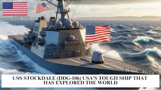 USS Stockdale DDG106 USAs Tough Ship That Has Explored The World [upl. by Farhi]