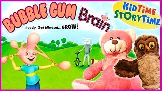 Bubble Gum Brain  Growth Mindset Kids Books Read Aloud [upl. by Jard475]