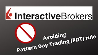 How to Avoid Pattern Daytrading Rule PDT restriction at Interactive Brokers [upl. by Lekcim]