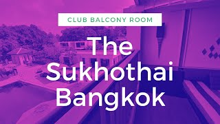 The Sukhothai Bangkok  Club Balcony Room [upl. by Adiel]