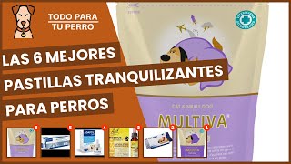 Las 6 mejores pastillas tranquilizantes para perros [upl. by Notniuq]