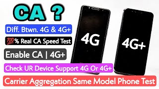 Carrier Aggregation 4G Plus 4G vs 4G Speed Test Of 4G amp 4G On Same Model Phone 4G vs 4G Speed [upl. by Gintz70]