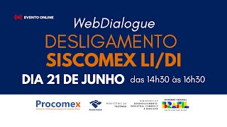 WebDialogue Desligamento do Siscomex LIDI [upl. by Elay]