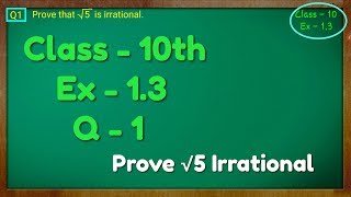 Class  10th Ex  13 Q 1 Real Numbers NCERT CBSE prove root 5 irrational [upl. by Norean]