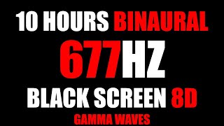 PURE 677HZ BINAURAL BEATS 🔊 8D GAMMA WAVES 🔊 enhancing training learning 🔊 10 HOURS BLACK SCREEN [upl. by Nored693]