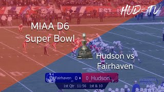 D6 Super Bowl  Hudson vs Fairhaven 12424 [upl. by Htebazila372]