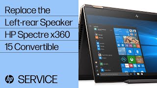 Replace the Leftrear Speaker  HP Spectre x360 15 Convertible  HP [upl. by Aiset]