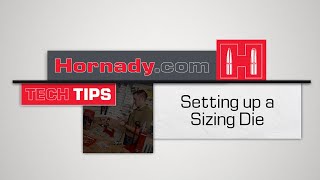 Hornady® Tech Tips How to set up a Sizing Die [upl. by Schubert]