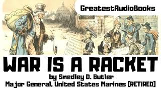 💥WAR IS A RACKET by Maj Gen Smedley D Butler🎧📖FULL AudioBook  Greatest🌟AudioBooks [upl. by Ariay784]