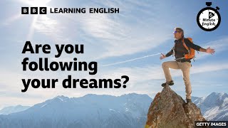 Are you following your dreams ⏲️ 6 Minute English [upl. by Sirtaeb150]