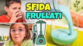 SFIDA DEI FRULLATI Famiglia GBR Gusti Pazzi e Ricetta Super Buona [upl. by Travis]