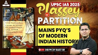 From Plassey to Partition  Mains PYQs of Modern Indian History UPSC  British Empire [upl. by Rumney]