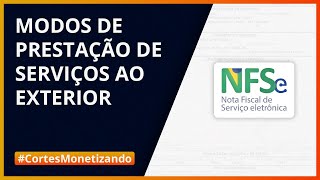 ✂️Modos de Prestação de Serviços ao Exterior Transfronteiriço Consumo no Brasil NFSe MEI [upl. by Anissej308]