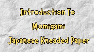 MOMIGAMI  Japanese Kneaded Paper  No Oil No Lotion Method [upl. by Mihar]