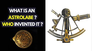 What is an Astrolabe Who Invented It  Astrolabe A Historical Instrument and Its Legacy [upl. by Enoob]