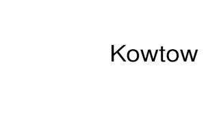 How to pronounce Kowtow [upl. by Jenn]