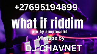 What if riddim 2024 Mixtape By Dj chavnet ft Mogo vybzBlotSilent killerEmpress MassinaVanchoga [upl. by Nihhi583]