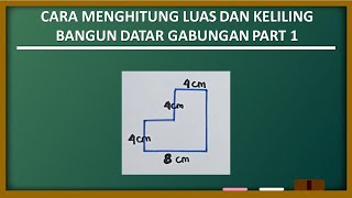 cara menghitung luas dan keliling bangun datar gabungan part 1 [upl. by Aneg724]