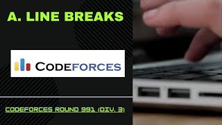 A Line Breaks  Codeforces Round 991 Div 3 codeforces contest coding [upl. by Butterworth]