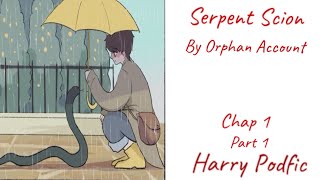 Serpent Scion  Harry Potter Podfic Pt 1 [upl. by Brigida]