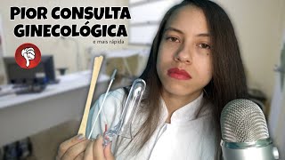 ASMR ROLEPLAY GINECOLOGISTA TÓXICA  A Mais Rápida e Pior Consulta que Você Verá [upl. by Hoagland]