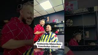 Trabzonda berberden müşterilere Fenerbahçe şakası [upl. by Sellers410]