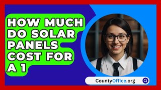 How Much Do Solar Panels Cost for a 1  CountyOfficeorg [upl. by Belford640]