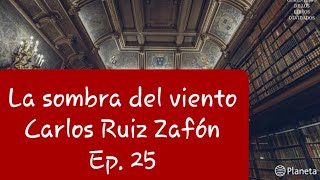 Audiolibro  La sombra del viento  Carlos Ruiz Zafón  Ep 25 [upl. by O'Carroll]