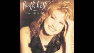 Faith Hill  It Matters To Me Lyrics [upl. by Krystyna]