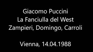 Giacomo Puccini  La Fanciulla del West  Zampieri Domingo Carroli L Slatkin  18041988 [upl. by Latin]