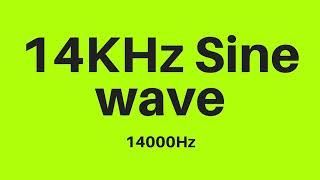 14 KHz  14000Hz Sine Wave Sound Frequency Tone [upl. by Gherardo]