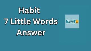 Habit 7 Little Words Answer [upl. by Cnahc]