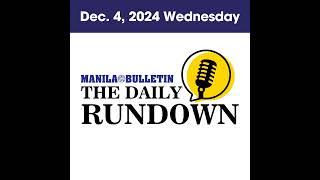 Wednesday Dec 4 2024  Top Philippine News  The Manila Bulletin Daily Rundown [upl. by Landa500]