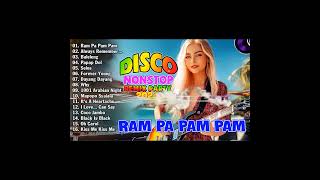 📀Ram Pa Pam Pam 💊NONSTOP DISCO REMIX 2024 🕺 rampapampam discomix [upl. by Lorie]