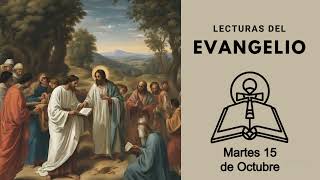 Evangelio y Lecturas del día Martes 15 de Octubre [upl. by Adigun]