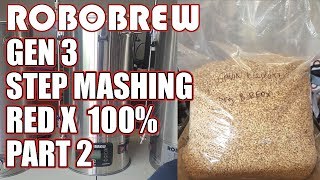 ROBOBREW GEN 3  STEP MASHING  RedX 100  PART 2  Brewzilla [upl. by Graehme345]