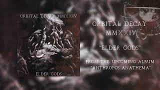 ORBITAL DECAY MMXXIV  Elder Gods Single track [upl. by Tuddor967]