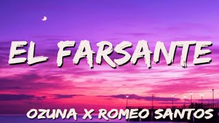 Ozuna Ft Romeo Santos  El Farsante  Letra Lyrics [upl. by Bunce]