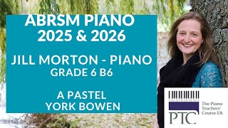 A Pastel  Y Bowen ABRSM Grade 6 2025 amp 2026 B6 Jill Morton  piano [upl. by Tat]