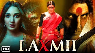 Laxmii Full Movie HD  Akshay Kumar Kiara Advani Sharad Kelkar  Raghava Lawrence  Facts amp Review [upl. by Arej]