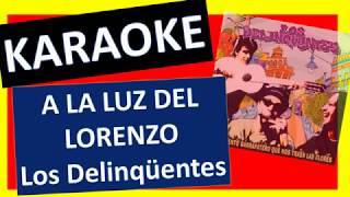 A LA LUZ DEL LORENZO con Letra KARAOKE 🌈 ☀️🌈 ☀️ Los Delinqüentes😱🌈 👺 [upl. by Arahas]